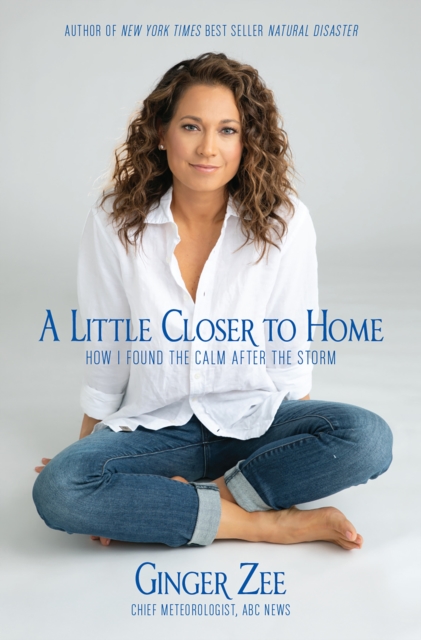 A Little Closer To Home : How I Found the Calm After the Storm, Hardback Book