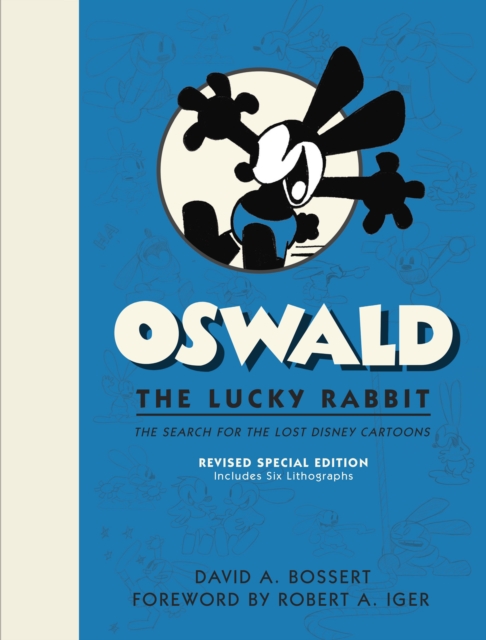 Oswald The Lucky Rabbit : The Search for the Lost Disney Cartoons, Limited Edition, Hardback Book