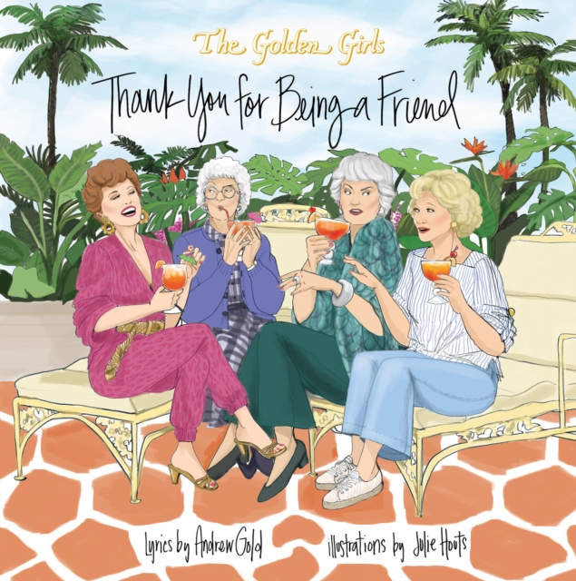 Golden Girls: Thank You For Being A Friend, Hardback Book
