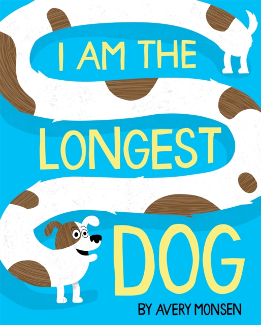 I Am the Longest Dog, Hardback Book