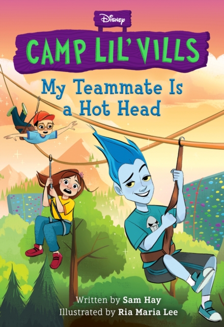 My Teammate Is A Hot Head : Disney Camp Lil' Vills Book 2, Paperback / softback Book