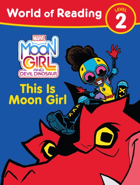 Moon Girl and Devil Dinosaur: World of Reading: This is Moon Girl : (Level 2), Paperback / softback Book