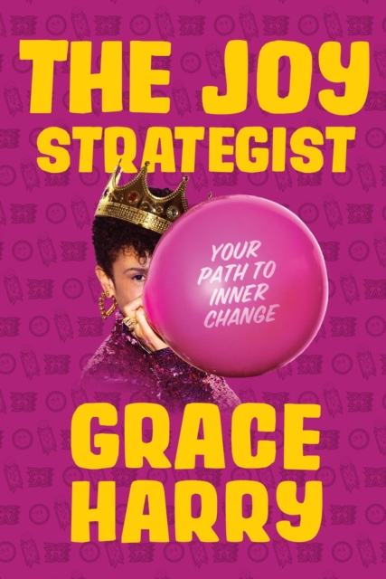 The Joy Strategist : Your Path to Inner Change, Hardback Book