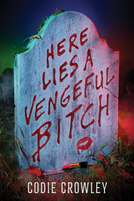 Here Lies a Vengeful Bitch, Hardback Book