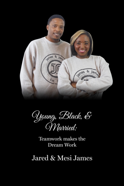 Young, Black, & Married: Teamwork Makes the Dream Work, EPUB eBook