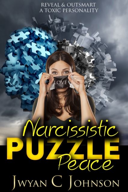 Narcissistic Puzzle Peace: Reveal & Outsmart A Toxic Personality, EPUB eBook