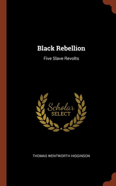 Black Rebellion : Five Slave Revolts, Hardback Book