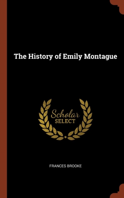 The History of Emily Montague, Hardback Book