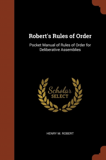 Robert's Rules of Order : Pocket Manual of Rules of Order for Deliberative Assemblies, Paperback / softback Book