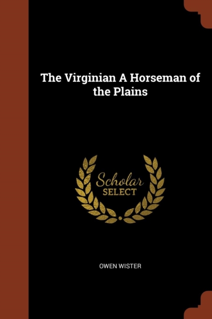 The Virginian a Horseman of the Plains, Paperback / softback Book