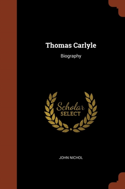 Thomas Carlyle : Biography, Paperback / softback Book