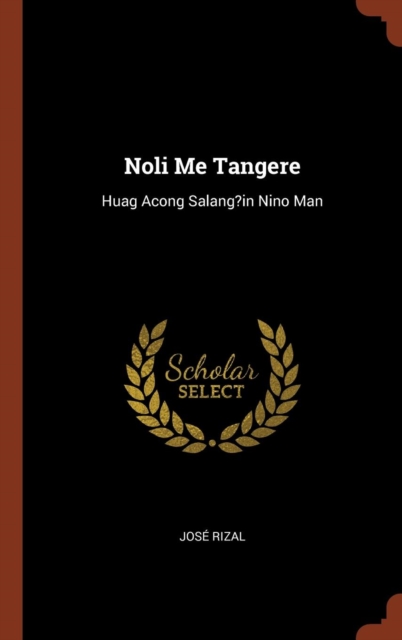 Noli Me Tangere : Huag Acong Salang?in Nino Man, Hardback Book