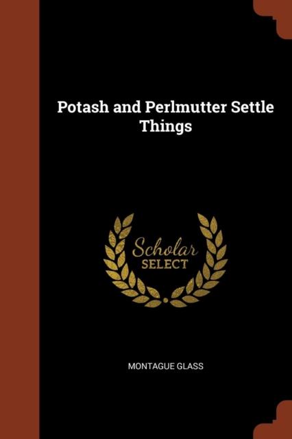 Potash and Perlmutter Settle Things, Paperback / softback Book