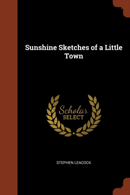 Sunshine Sketches of a Little Town, Paperback / softback Book