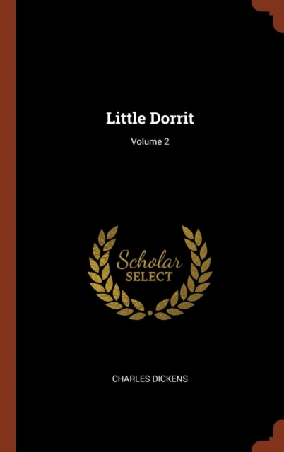Little Dorrit; Volume 2, Hardback Book