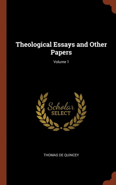 Theological Essays and Other Papers; Volume 1, Hardback Book