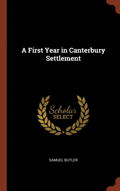 A First Year in Canterbury Settlement, Hardback Book