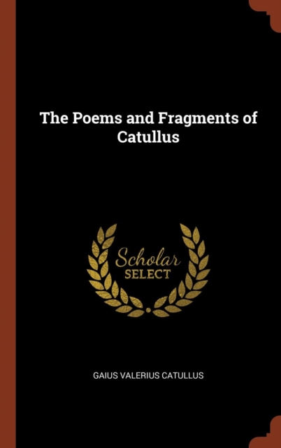 The Poems and Fragments of Catullus, Hardback Book