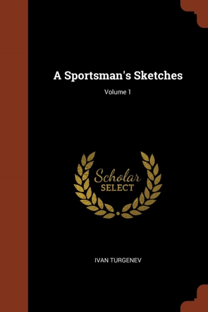 A Sportsman's Sketches; Volume 1, Paperback / softback Book