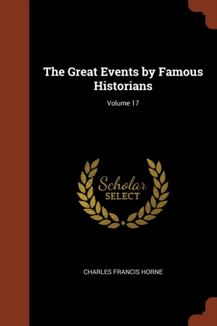 The Great Events by Famous Historians; Volume 17, Paperback / softback Book