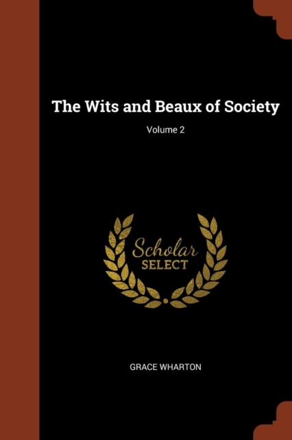 The Wits and Beaux of Society; Volume 2, Paperback / softback Book