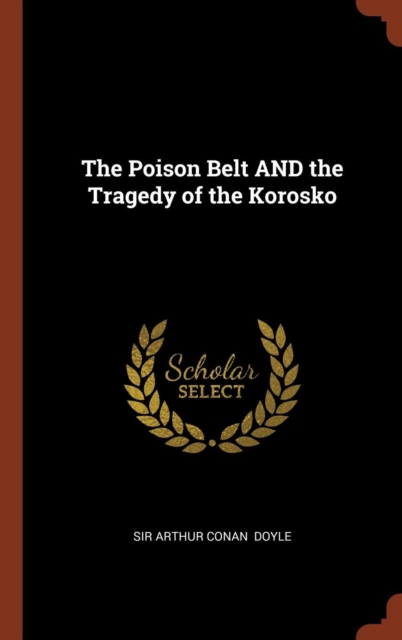 The Poison Belt and the Tragedy of the Korosko, Hardback Book