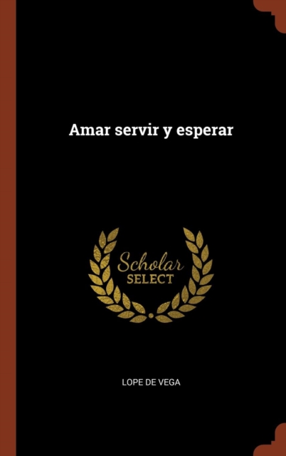 Amar Servir y Esperar, Hardback Book