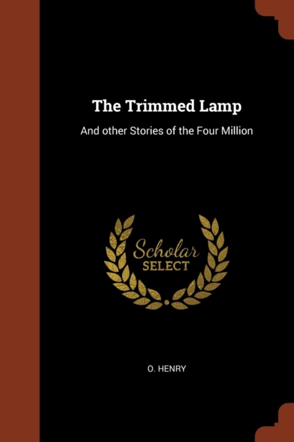 The Trimmed Lamp : And Other Stories of the Four Million, Paperback / softback Book