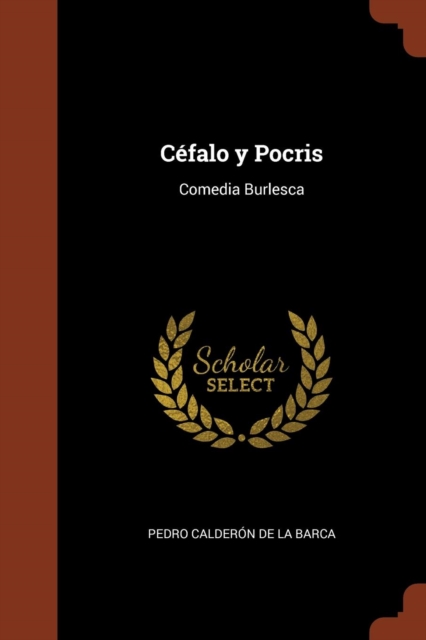 C falo y Pocris : Comedia Burlesca, Paperback / softback Book