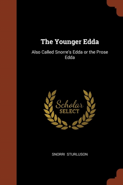 The Younger Edda : Also Called Snorre's Edda or the Prose Edda, Paperback / softback Book
