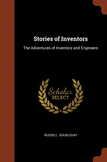 Stories of Inventors : The Adventures of Inventors and Engineers, Paperback / softback Book