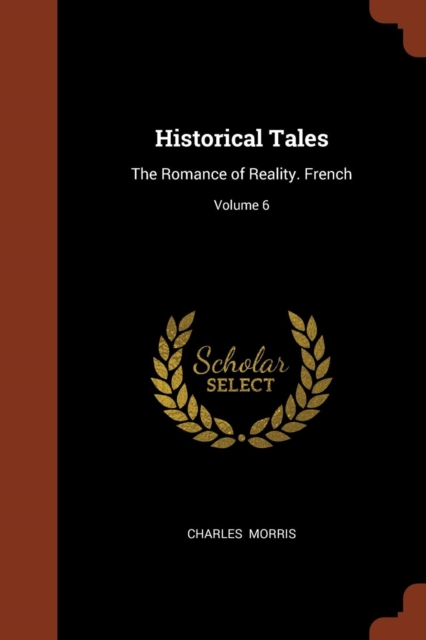 HISTORICAL TALES: THE ROMANCE OF REALITY, Paperback Book