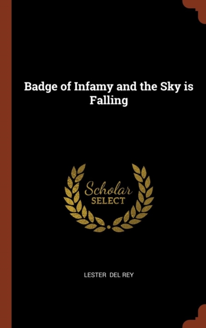 Badge of Infamy and the Sky Is Falling, Hardback Book