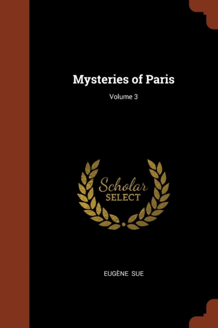 Mysteries of Paris; Volume 3, Paperback / softback Book