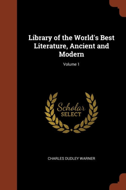 Library of the World's Best Literature, Ancient and Modern; Volume 1, Paperback / softback Book
