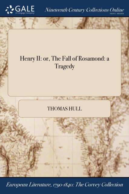 Henry II : Or, the Fall of Rosamond: A Tragedy, Paperback / softback Book
