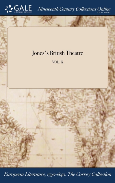 Jones's British Theatre; Vol. X, Hardback Book