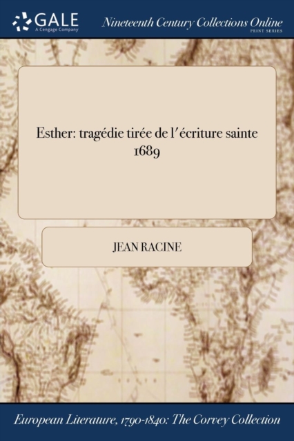 Esther : Tragedie Tiree de L'Ecriture Sainte 1689, Paperback / softback Book