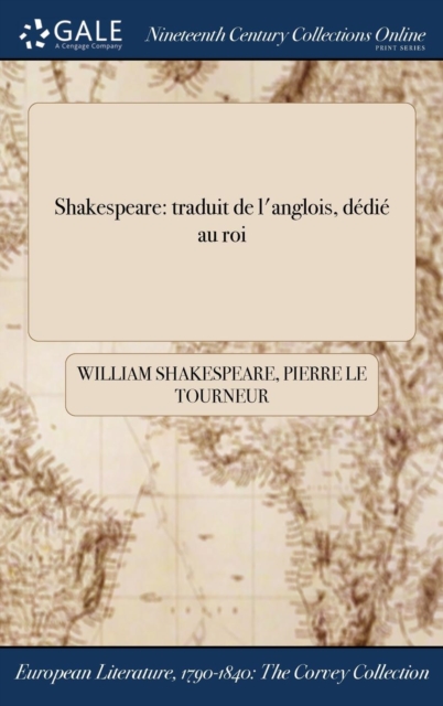 Shakespeare : Traduit de L'Anglois, Dedie Au Roi, Hardback Book