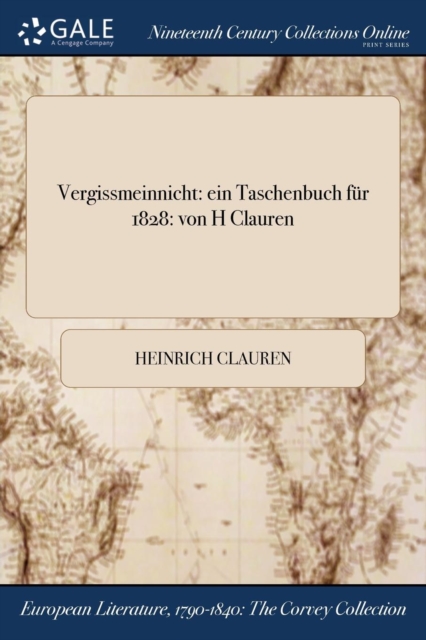 Vergissmeinnicht : ein Taschenbuch fur 1828: von H Clauren, Paperback / softback Book