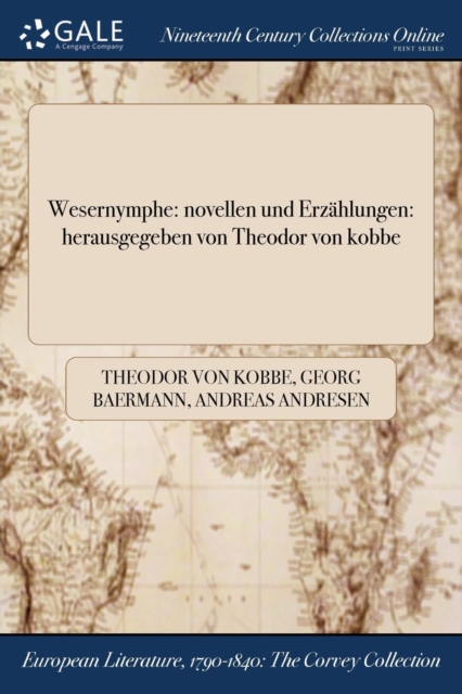Wesernymphe : Novellen Und Erzahlungen: Herausgegeben Von Theodor Von Kobbe, Paperback / softback Book