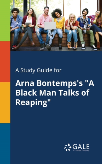 A Study Guide for Arna Bontemps's "A Black Man Talks of Reaping", Paperback / softback Book