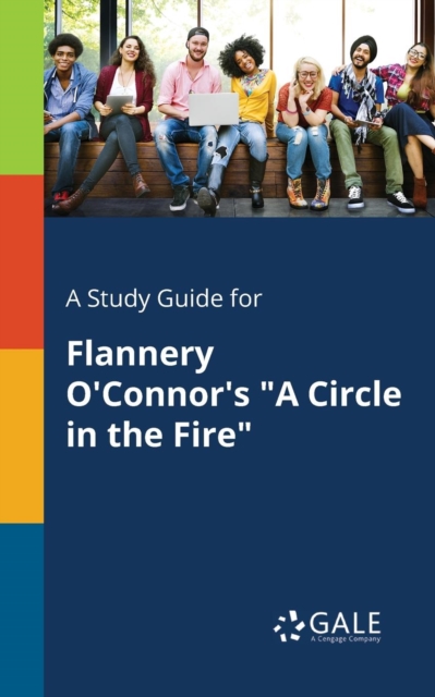 A Study Guide for Flannery O'Connor's "A Circle in the Fire", Paperback / softback Book