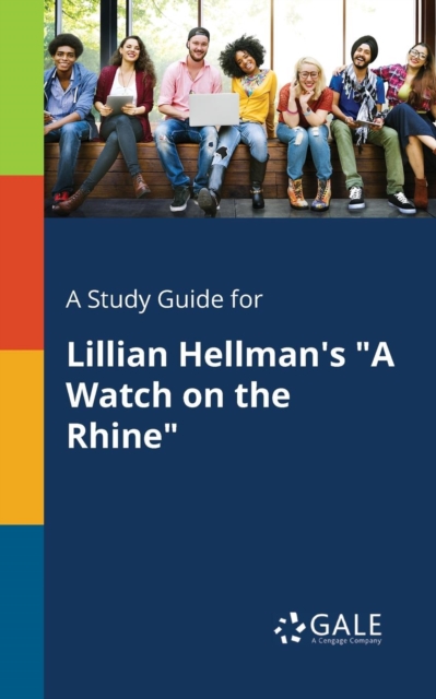 A Study Guide for Lillian Hellman's "A Watch on the Rhine", Paperback / softback Book