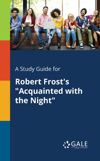 A Study Guide for Robert Frost's "Acquainted With the Night", Paperback / softback Book