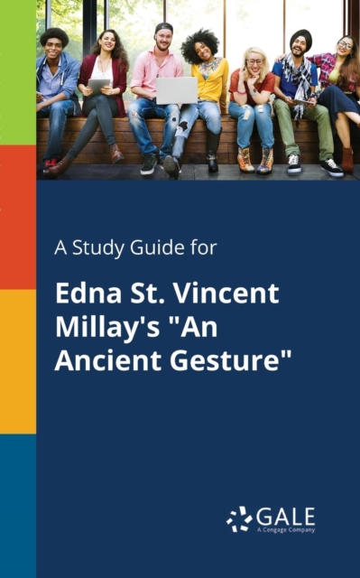A Study Guide for Edna St. Vincent Millay's "An Ancient Gesture", Paperback / softback Book