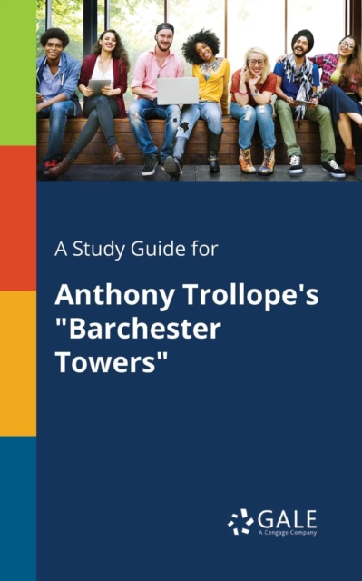 A Study Guide for Anthony Trollope's "Barchester Towers", Paperback / softback Book