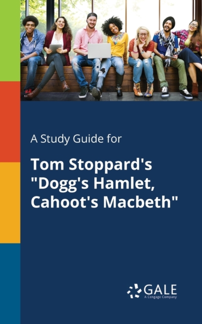 A Study Guide for Tom Stoppard's "Dogg's Hamlet, Cahoot's Macbeth", Paperback / softback Book