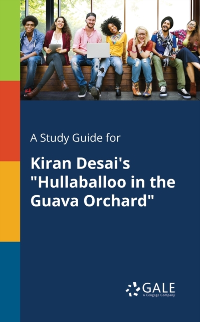 A Study Guide for Kiran Desai's "Hullaballoo in the Guava Orchard", Paperback / softback Book