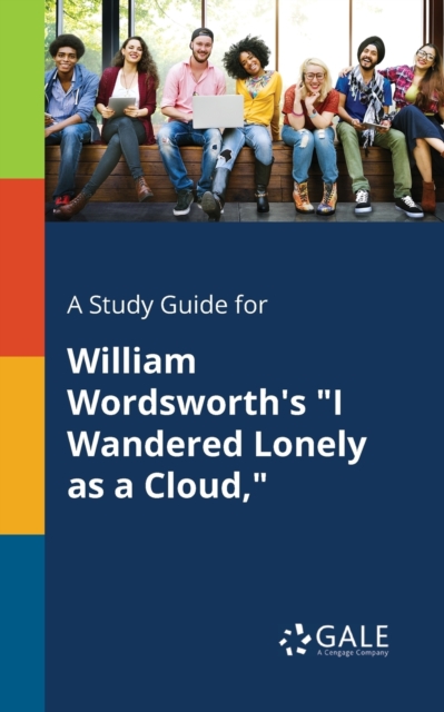 A Study Guide for William Wordsworth's "I Wandered Lonely as a Cloud,", Paperback / softback Book